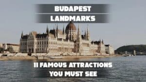 Famous Budapest landmarks with historical and architectural charm