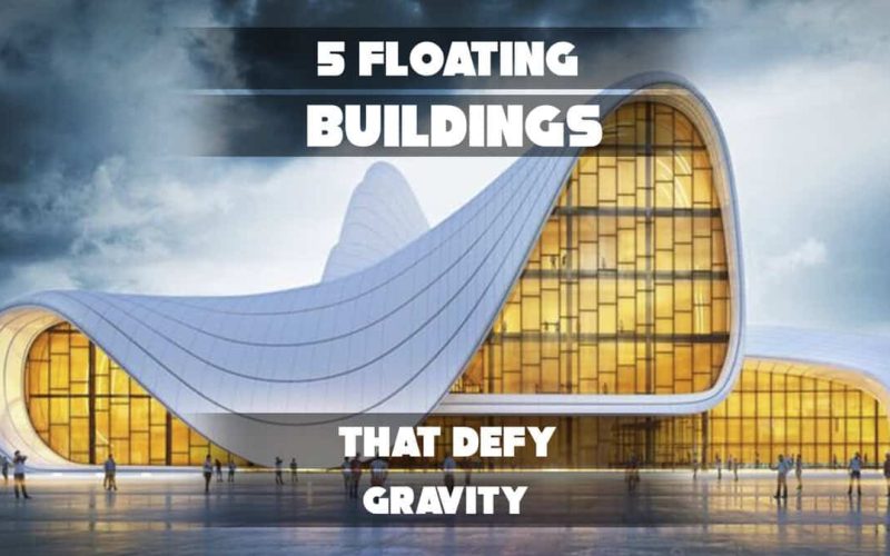 5 Floating Buildings That Defy Gravity