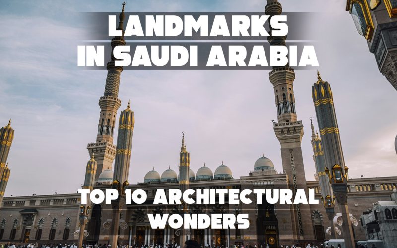 Famous landmarks in Saudi Arabia"